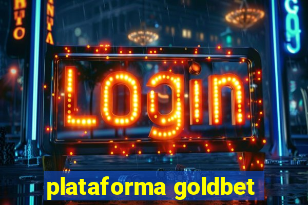 plataforma goldbet